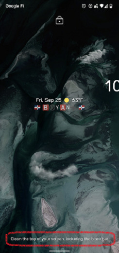 Pixel 4 face unlock not working - clean the top of your screen