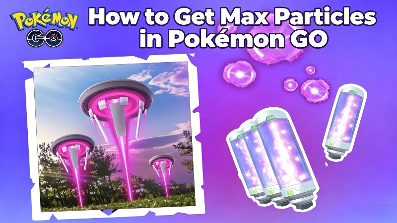 how to get max particles in pokemon go