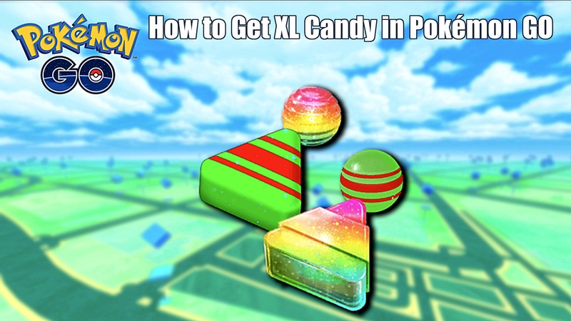how to get xl candy pokemon go