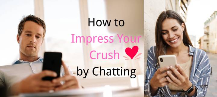 How to Impress Your Crush