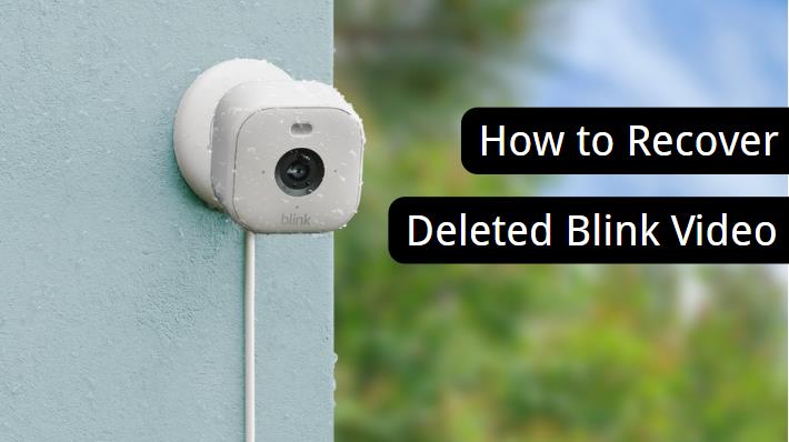 how to recover deleted blink video