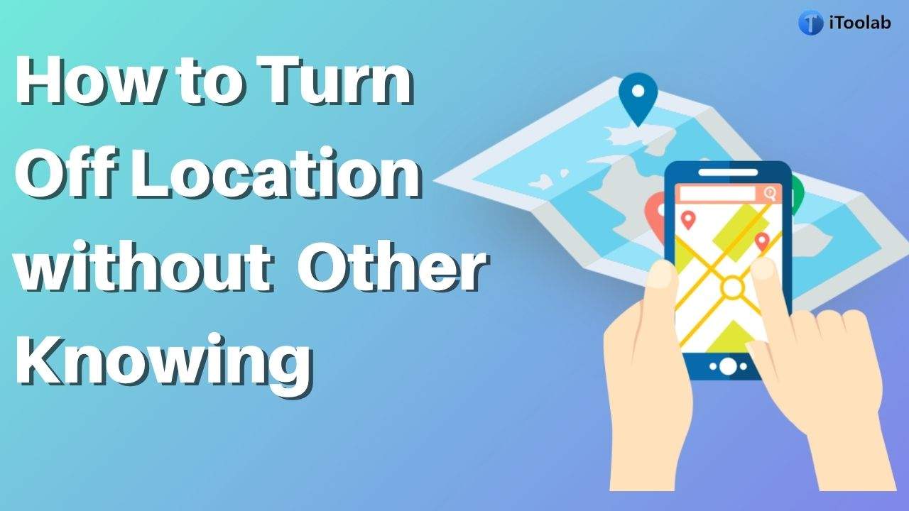 how to turn off location without the other person knowing iphone
