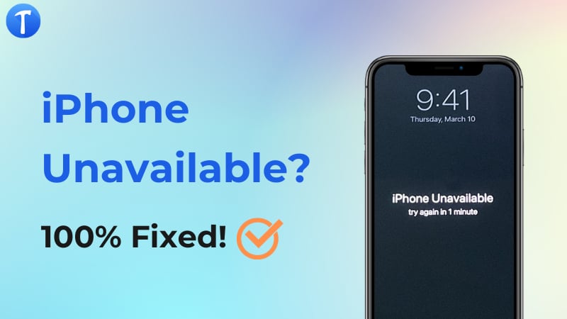iPhone Unavailable Screen? 4 Ways to Get Out Quickly