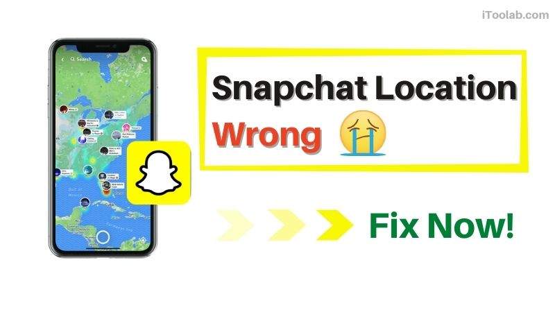 [100% Work] How to Fix Snapchat Location Wrong on Android/iPhone?