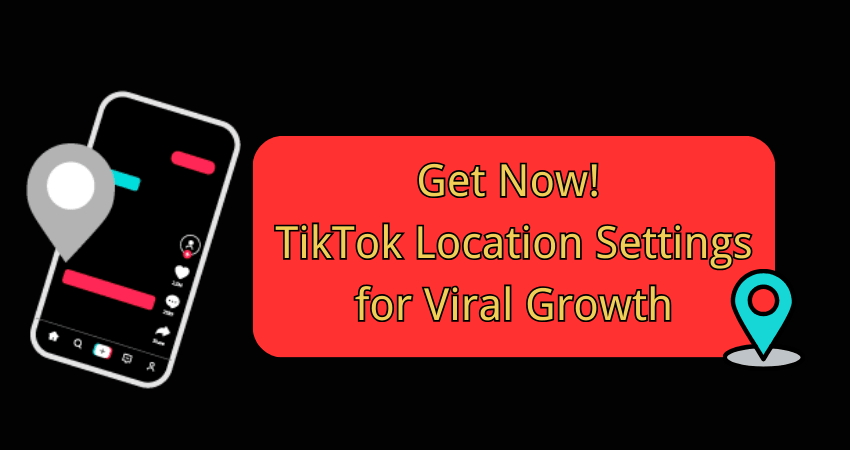 tiktok location settings