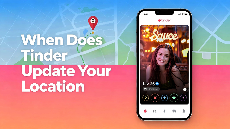 when does tinder update your location